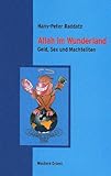 Allah im Wunderland: Geld, Sex und Machteliten livre