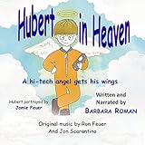 Hubert in Heaven: A Hi-Tech Angel Gets His Wings livre