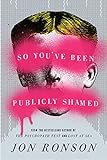 So You've Been Publicly Shamed livre