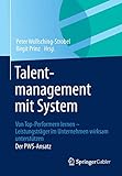 Talentmanagement mit System: Von Top-Performern lernen - Leistungsträger im Unternehmen wirksam unt livre
