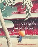 Visions Of Japan: Kawase Hasui's Masterpieces livre