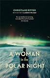 A Woman in the Polar Night (English Edition) livre