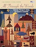 All Through the Woods: Quilted Projects from the North Country livre