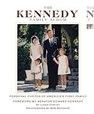 The Kennedy Family Album: Personal Photos of America's First Family livre