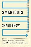 Smartcuts: How Hackers, Innovators, and Icons Accelerate Success livre