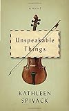 Unspeakable Things: A novel livre