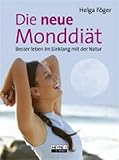 Die neue Monddiät: Besser leben im Einklang mit der Natur livre