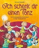 Ich schenk dir einen Tanz: Ein tanzpädagogisches Erlebnisbuch für Kiga und Grundschule livre