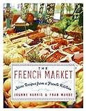 The French Market: More Recipes from a French Kitchen livre