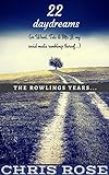 22 daydreams: (or Wood, Talc & Mr. J, my social media ramblings thereof) (The Rowlings Years Book 0) livre