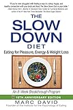 The Slow Down Diet: Eating for Pleasure, Energy, and Weight Loss (English Edition) livre