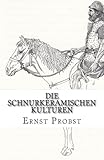 Die Schnurkeramischen Kulturen: Kulturen der Jungsteinzeit von etwa 2800 bis 2400 v. Chr. livre