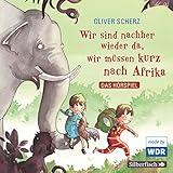 Wir sind nachher wieder da, wir müssen kurz nach Afrika livre