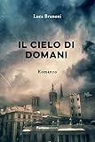 Il cielo di domani (Italian Edition) livre