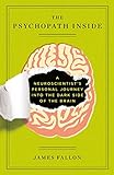 The Psychopath Inside: A Neuroscientist's Personal Journey into the Dark Side of the Brain livre