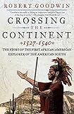Crossing the Continent 1527-1540: The Story of the First African-American Explorer of the American S livre