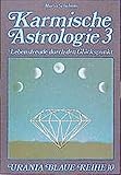 Karmische Astrologie, 4 Bde., Bd.3, Lebensfreude durch den Glückspunkt (Urania Blaue Reihe) livre