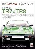 Triumph TR7 & TR8: All Models (Including Sprint & Spider Variants) 1975 to 1982 livre