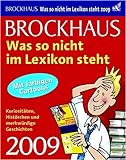Brockhaus! Was so nicht im Lexikon steht 2009: Kuriositäten, Histörchen und merkwürdige Geschicht livre