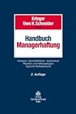 Handbuch Managerhaftung: Vorstand Geschäftsführer Aufsichtsrat. Pflichten und Haftungsfolgen. Typi livre