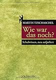 Wie war das noch?: Schulwissen, neu aufpoliert - livre