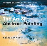 The Art of Abstract Painting: A Guide to Creativity and Free Expression livre