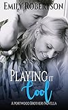 Playing it Cool (Portwood Brothers Series Book 1) (English Edition) livre