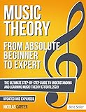 Music Theory: From Beginner to Expert - The Ultimate Step-By-Step Guide to Understanding and Learnin livre