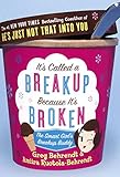 It's Called a Breakup Because It's Broken: The Smart Girl's Break-Up Buddy (English Edition) livre