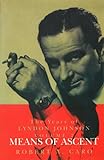 Means of Ascent: The Years of Lyndon Johnson (Volume 2) livre