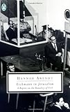 Eichmann in Jerusalem: A Report on the Banality of Evil livre