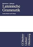 Lateinische Grammatik: Das Standardwerk für das Studium: Grammatik livre