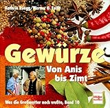 Gewürze: Von Anis bis Zimt (Was die Großmutter noch wußte, Band 10) livre