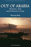 Out of Arabia: Phoenicians, Arabs, and the Discovery of Europe livre