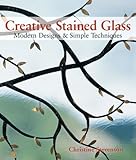 Creative Stained Glass: Modern Designs & Simple Techniques livre