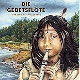 Die Gebetsflöte: Das Lied der Mutter Erde livre