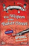 Ein Wispern unter Baker Street: Roman (Die Flüsse-von-London-Reihe (Peter Grant)) livre