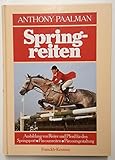 Springreiten: Ausbildung von Reiter und Pferd für den Springsport, Parcoursreiten, Parcoursgestaltu livre