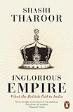 Inglorious Empire: What the British Did to India livre