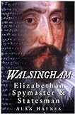 Walsingham: Elizabethan Spymaster & Statesman (English Edition) livre