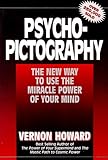 Psycho-Pictography: The New Way to Use the Miracle Power of Your Mind livre