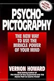 Psycho-Pictography: The New Way to Use the Miracle Power of Your Mind livre