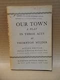 Our Town : A Play in Three Acts livre