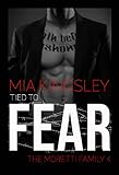 Tied To Fear (The Moretti Family 4) livre