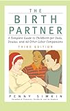 Birth Partner - Revised 3rd Edition: A Complete Guide to Childbirth for Dads, Doulas, and All Other livre