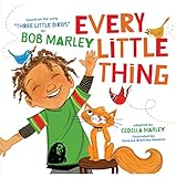 Every Little Thing: Based on the Song 'Three Little Birds' by Bob Marley livre