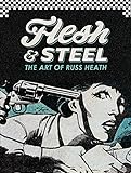Flesh & Steel: The Art of Russ Heath livre
