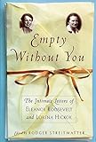 Empty Without You: The Intimate Letters Of Eleanor Roosevelt And Lorena Hickok (English Edition) livre