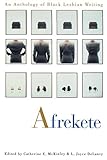 Afrekete: An Anthology of Black Lesbian Writing livre