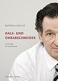 Hals- und Ohrabschneider: Unterwegs im Kunstbetrieb livre